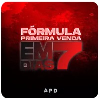 Fórmula Primeira Venda Em 7 Dias